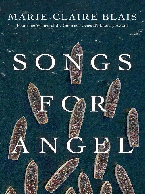 Title details for Songs for Angel by Marie-Claire Blais - Available